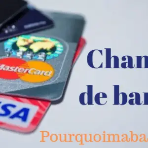 comment changer de banque ?