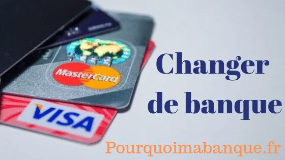 comment changer de banque ?