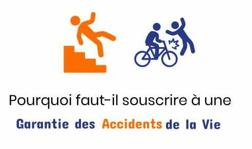 pourquoi souscrire à une garantie des accidents de la vie est important ?