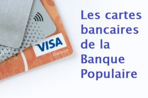 les cartes de la Banque Populaire