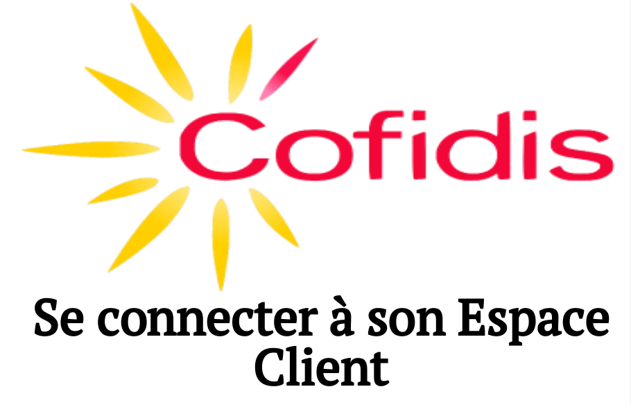 Cofidis Comment Se Connecter A Votre Espace Client