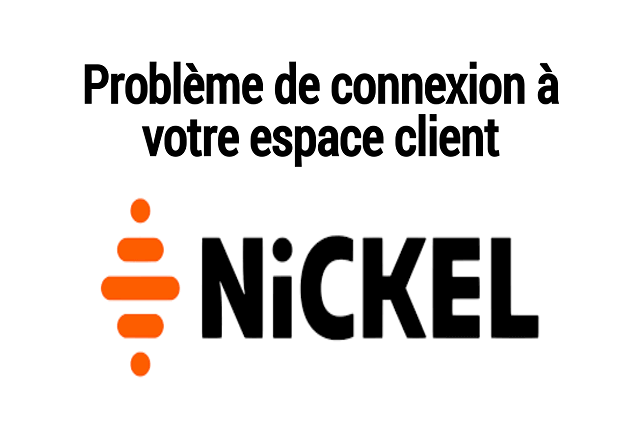 Problème de Connexion sur votre Espace Client Nickel